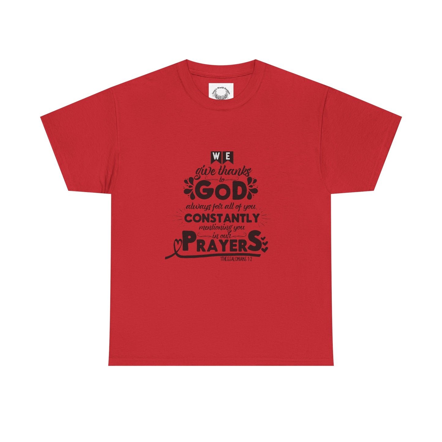 1 Thessalonians 1:2- Unisex Heavy Cotton Tee