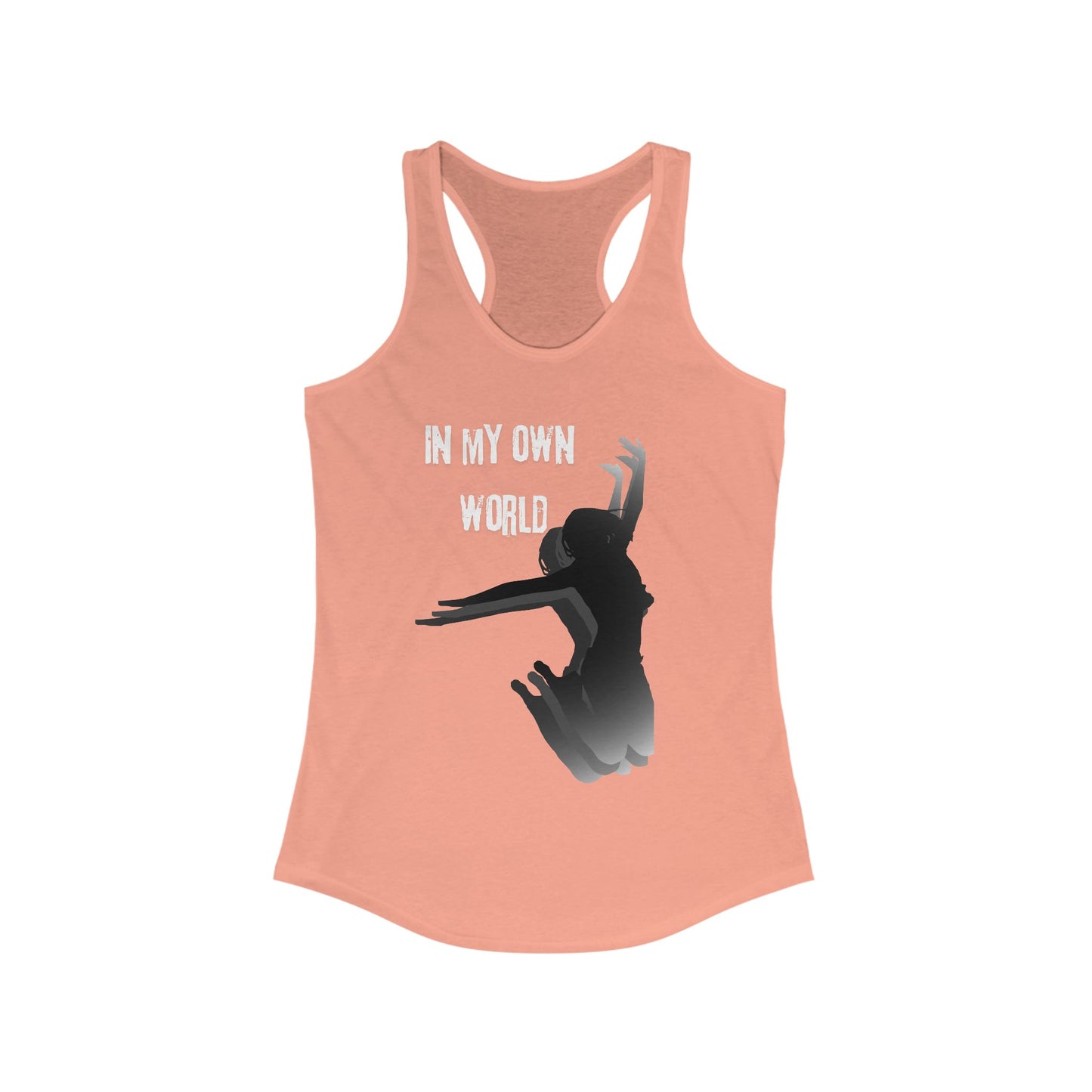 In My Own World- Women's Ideal Racerback Tank