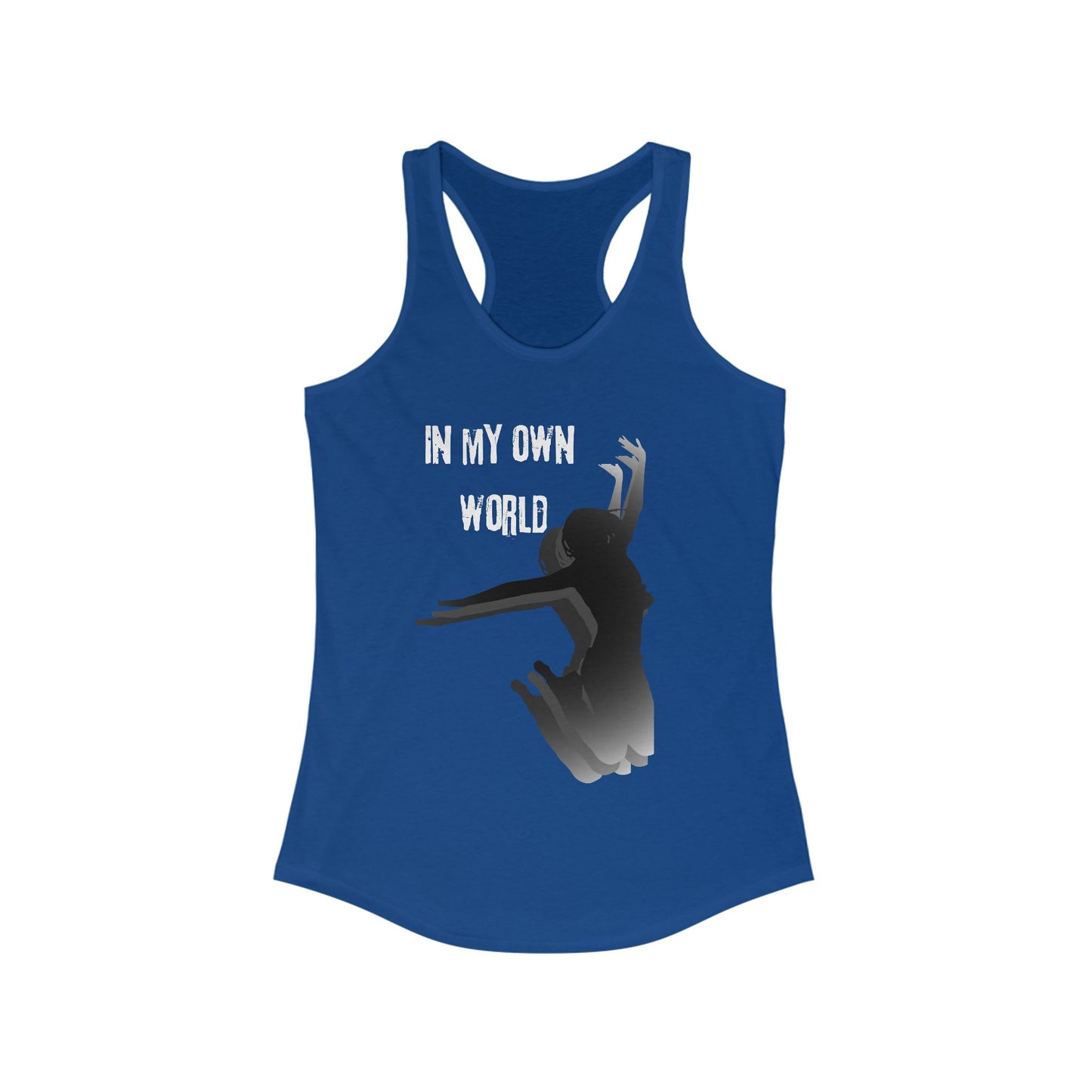 In My Own World- Women's Ideal Racerback Tank