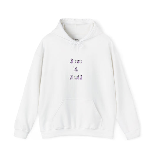 I Can & I Will- Unisex Hooded Sweatshirt