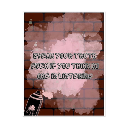 Speak Your Truth- Rolled Posters