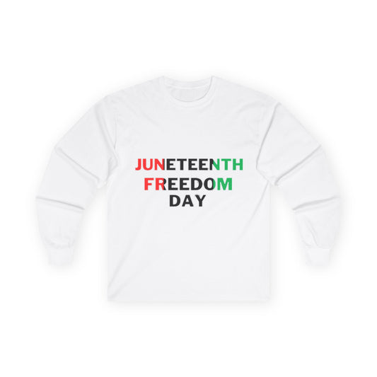 Juneteenth Freedom Day- Unisex Long Sleeve Tee