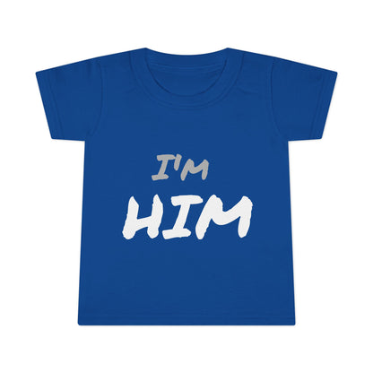 I'm Him- Toddler T-shirt