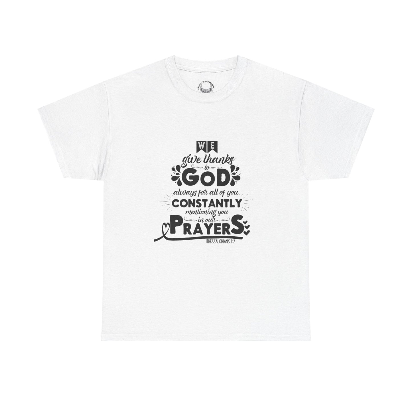 1 Thessalonians 1:2- Unisex Heavy Cotton Tee