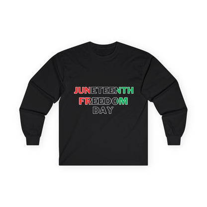 Juneteenth Freedom Day- Unisex Long Sleeve Tee