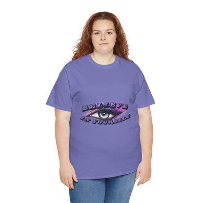 Believe in Yourself- Heavy Cotton Tee