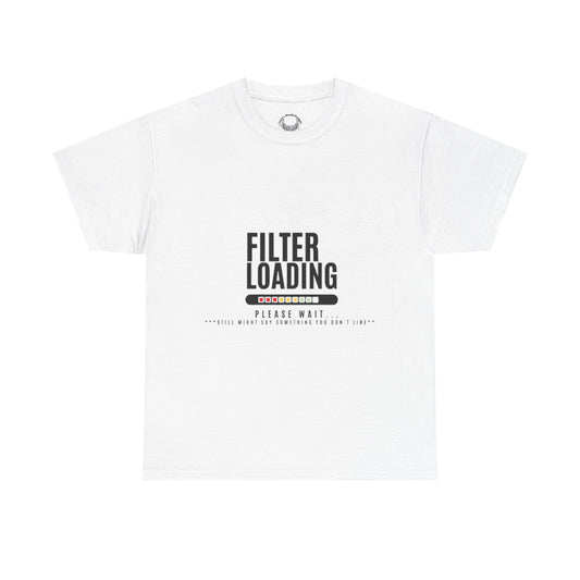 No Filter- Heavy Cotton Tee