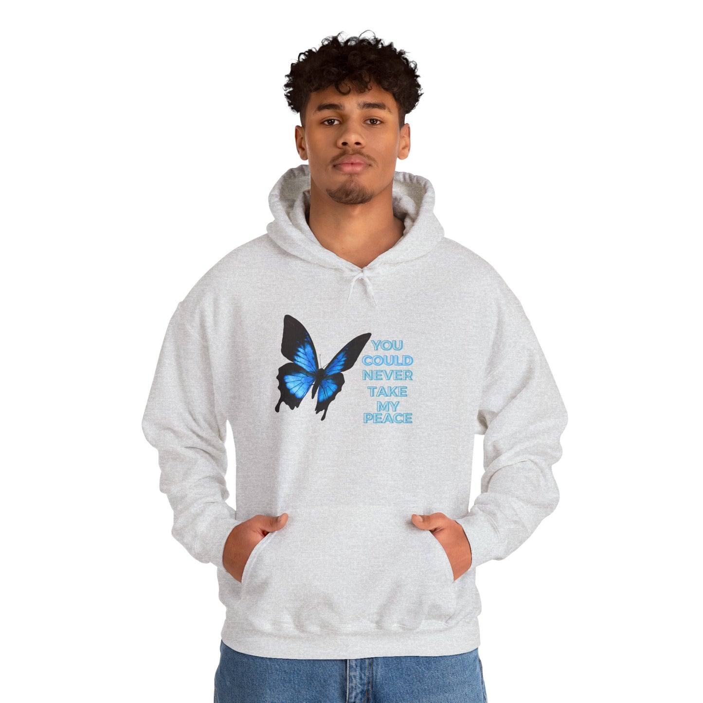 You Could Never Take My Peace- Hooded Sweatshirt