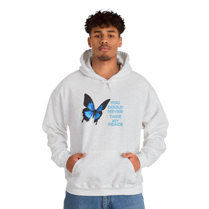 You Could Never Take My Peace- Hooded Sweatshirt
