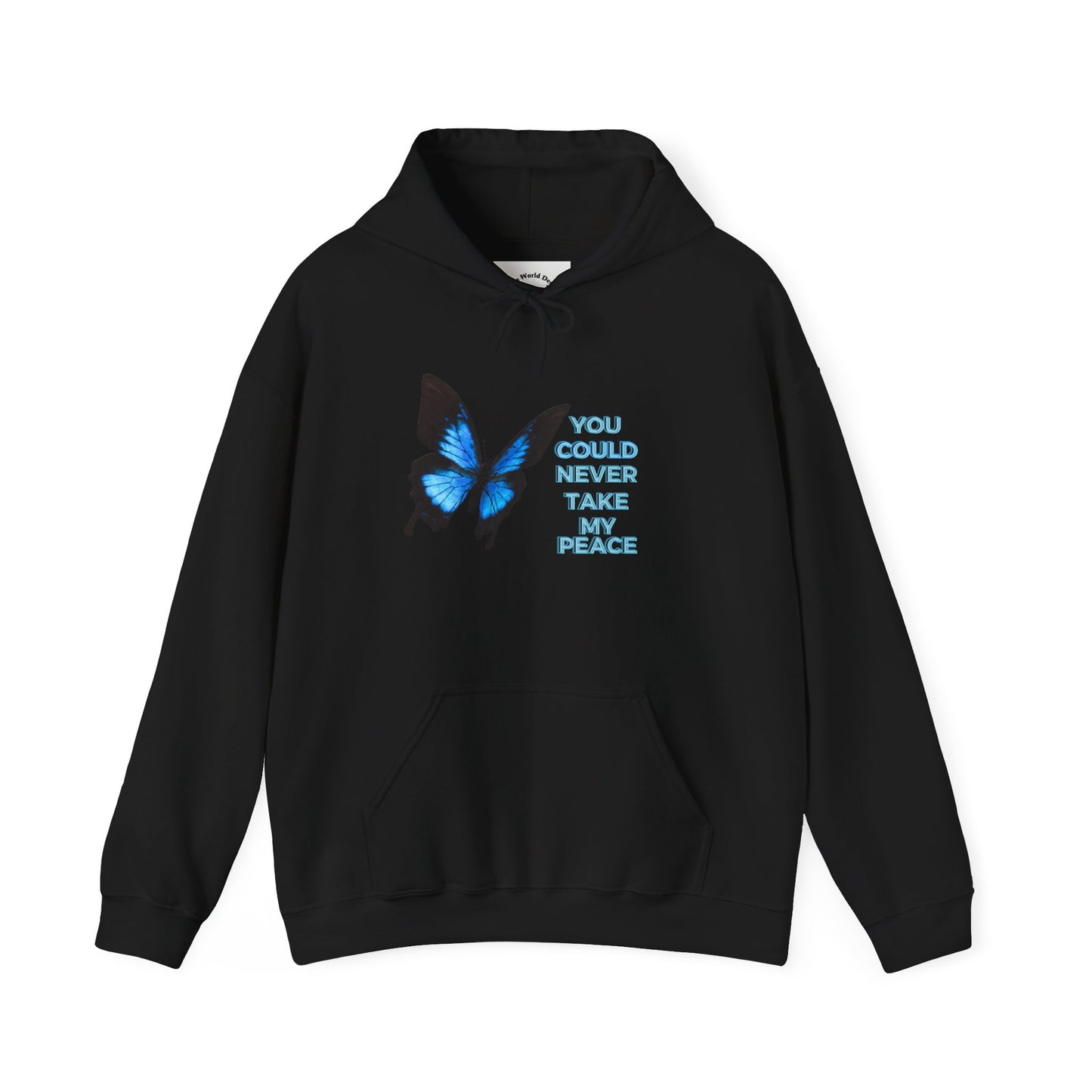 You Could Never Take My Peace- Hooded Sweatshirt