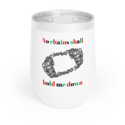 No Chains- Chill Wine Tumbler