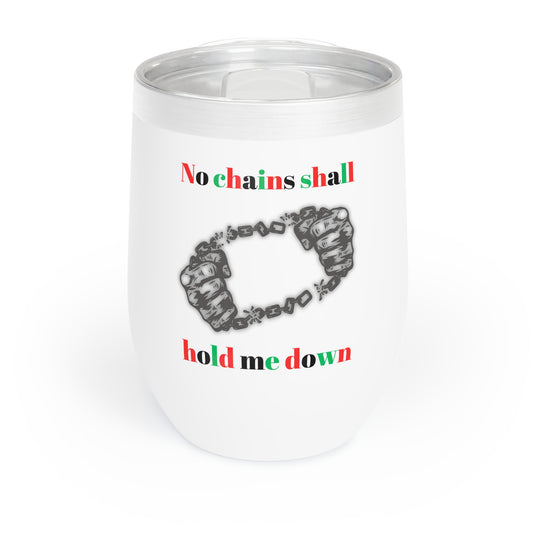 No Chains- Chill Wine Tumbler