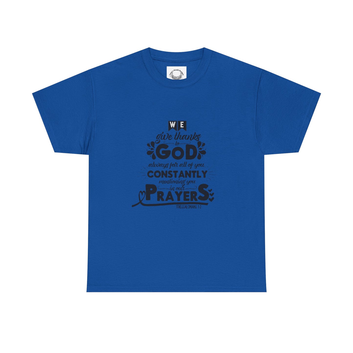 1 Thessalonians 1:2- Unisex Heavy Cotton Tee