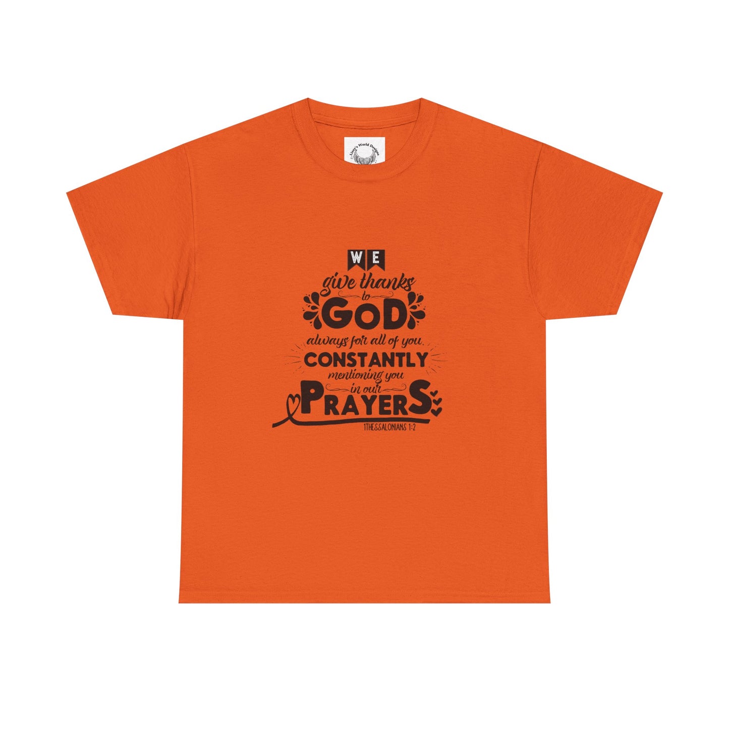 1 Thessalonians 1:2- Unisex Heavy Cotton Tee