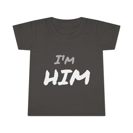 I'm Him- Toddler T-shirt