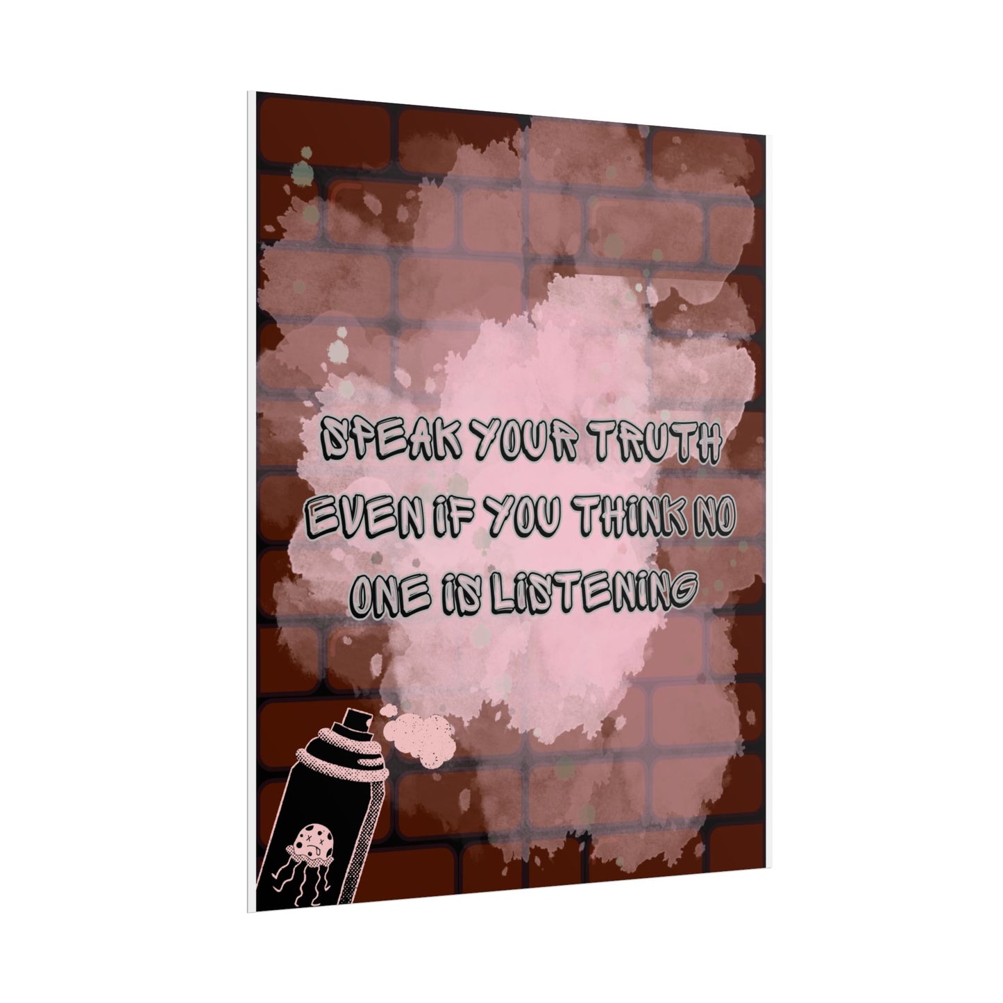 Speak Your Truth- Rolled Posters