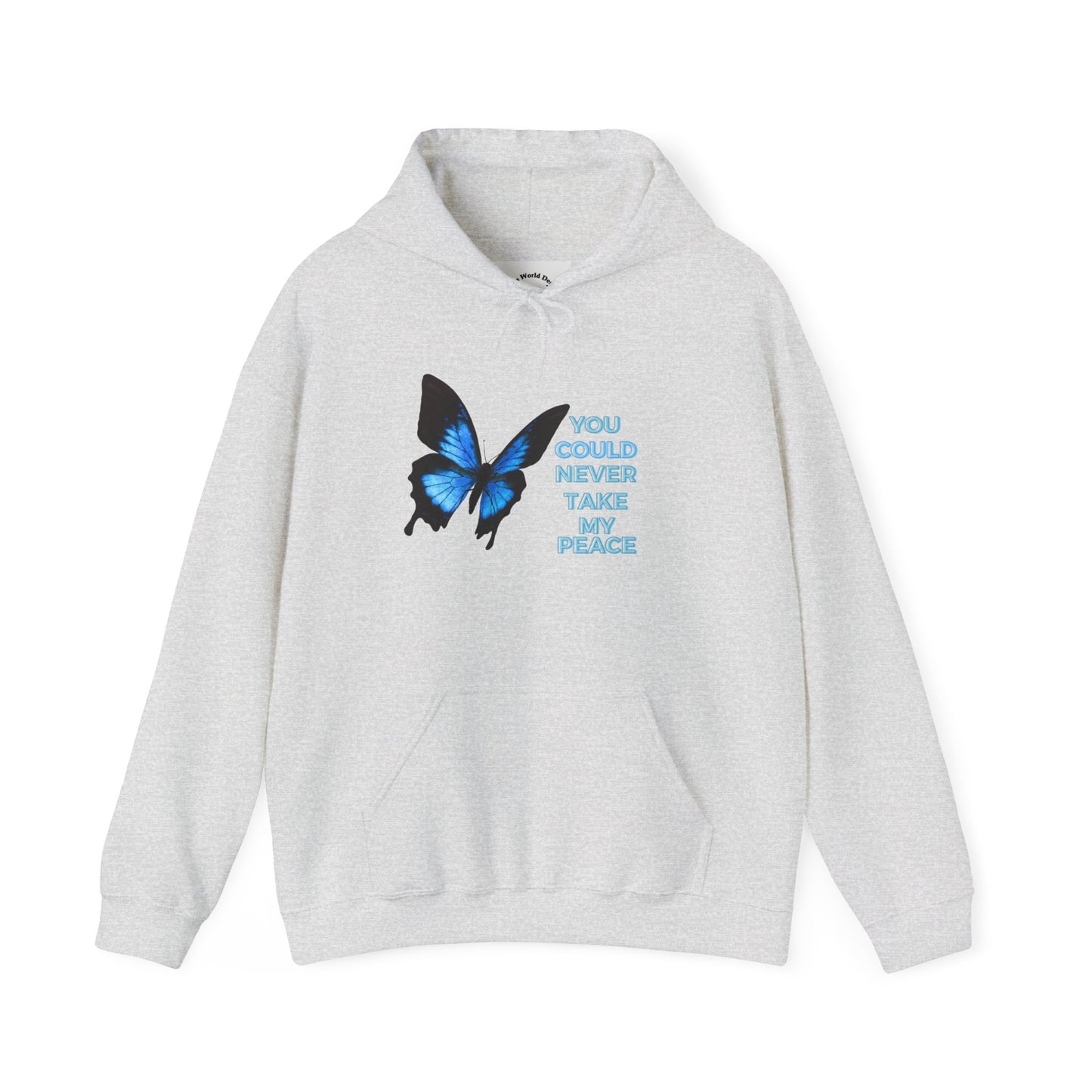 You Could Never Take My Peace- Hooded Sweatshirt