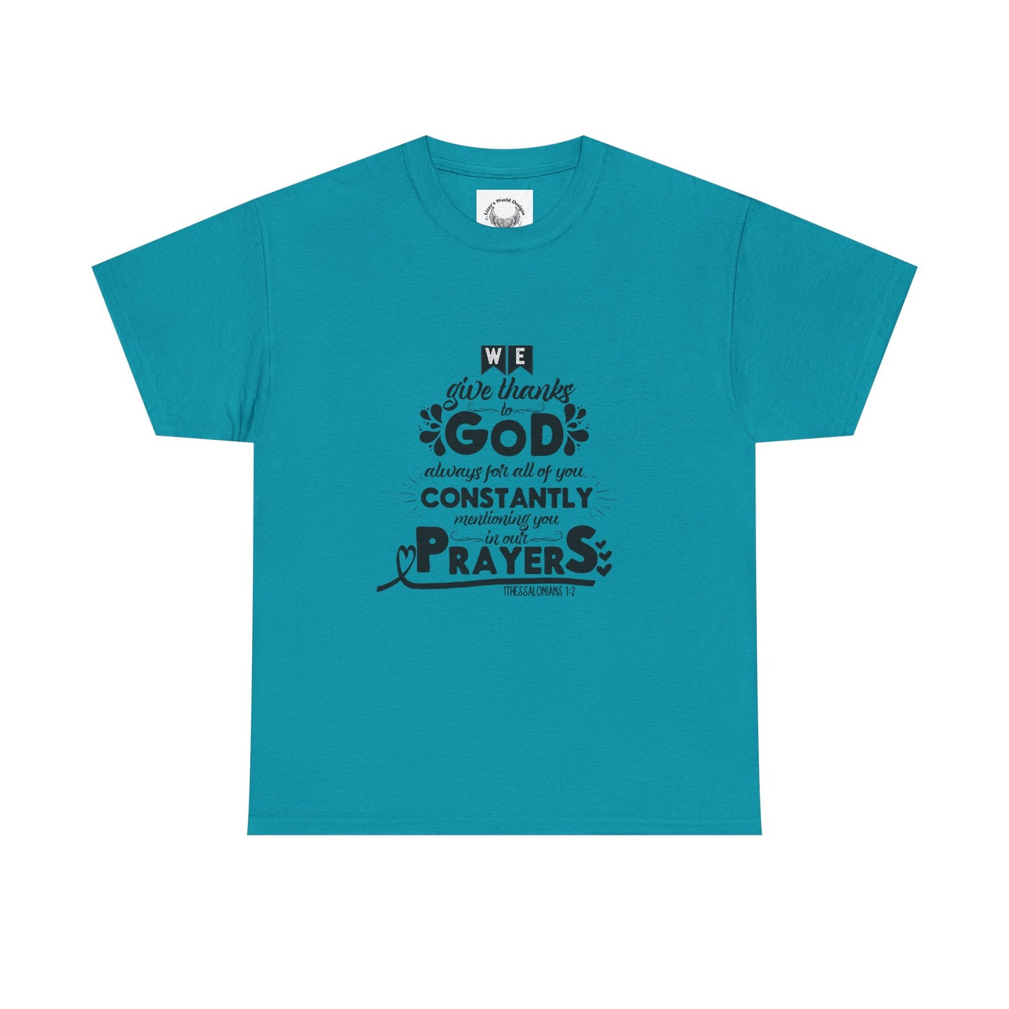 1 Thessalonians 1:2- Unisex Heavy Cotton Tee