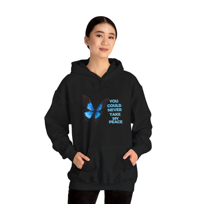 You Could Never Take My Peace- Hooded Sweatshirt