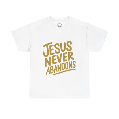 Jesus Never Abandons- Unisex Heavy Cotton Tee