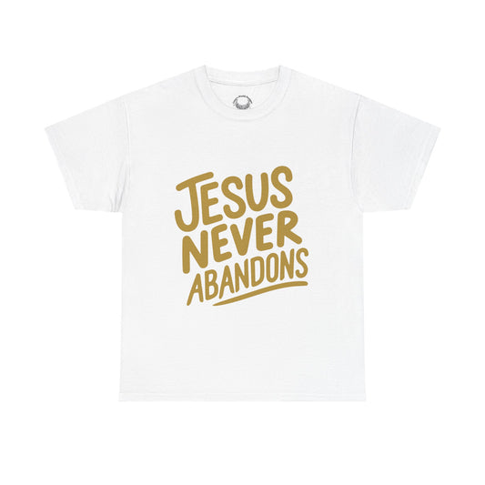Jesus Never Abandons- Unisex Heavy Cotton Tee