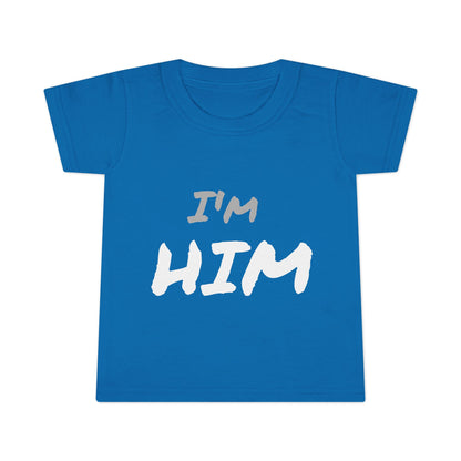 I'm Him- Toddler T-shirt