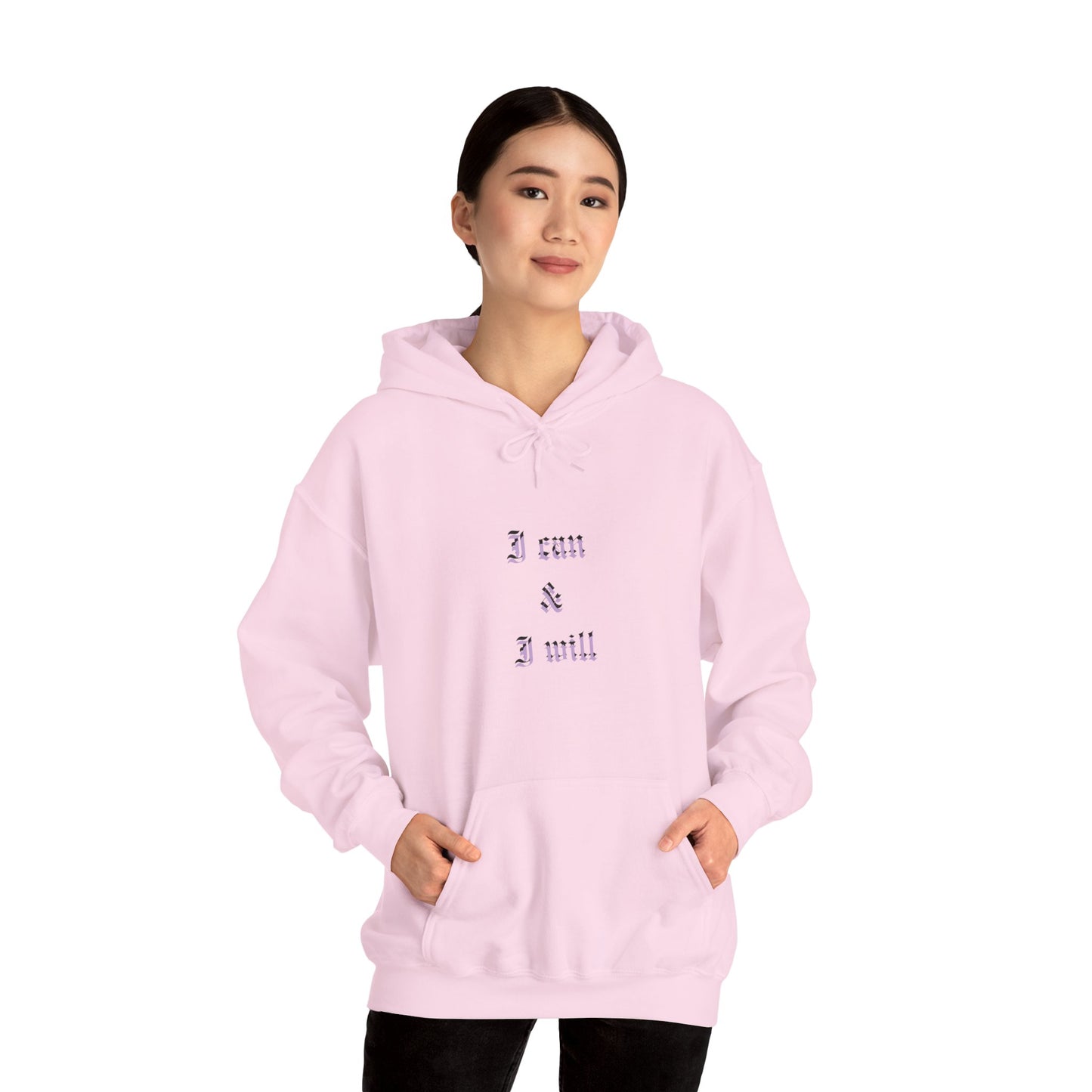 I Can & I Will- Unisex Hooded Sweatshirt